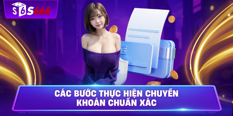 Các bước thực hiện chuyển khoản chuẩn xác